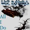 All I Do (Explicit) - Wiz Dinero
