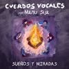 Sueños y Miradas(En Vivo) - Cuerdos Vocales&Manu Sija