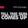 Till the Sun Comes Up (Dub Mix) - .Class&Under Construction&Jay Jacob