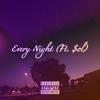 Every Night(feat. $ol) (Explicit) - Decimus CS&$ol