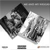 Me And My Niggas (Explicit) - Thibonator