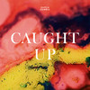 Caught Up - Fahad Seriki