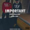 Important (Explicit) - Gwap Dolla Sign&Diego Cash