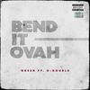 Bend It Ovah(feat. D-Double) (Explicit) - Green&D-Double