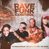 Rave Funk Control(feat. Mc Gw) (Remix|Explicit) - DJ Paula Maldi&Dj Lello&Mc Naay