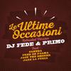 Le ultime occasioni (Reloaded Version) - DJ Fede&Primo&Jack the Smoker&Caneda