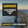 Touch Me (Original Mix) - Luke Robbins