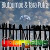 Land - Blutpumpe&Tara Putra