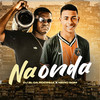 Na Onda (Explicit) - DJ 2L Da Rocinha&Meno Bom
