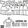 Over You (Explicit) - Supergirl Tan