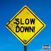 SLOW DOWN! - August Roads&Jose Montes&Daniel Weber