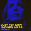 Just For Now(feat. Imogen Heap) - Slothy&Imogen Heap