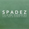 Talking Hundreds(feat. Dev & Fatman Scoop) - Spadez&Dev&Fatman Scoop