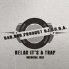 Relax It's a Trap - DAB.BRO.product DJ i.U.D.A.