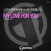 My Love for You (Original Mix) - Luca Debonaire&Jay Double U