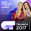 Will You Still Love Me Tomorrow (Operación Triunfo 2017) - Nerea Rodríguez&Thalía Garrido