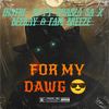 For My Dawg (feat. Instri 95, Thabza SA & Beekay) - I.am BreezE&Instri 95&Thabza SA&BeeKay