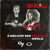 É Melhor Ser Piranha do Que Ser Infeliz (Explicit) - MC G7&MC Dricka