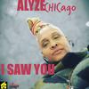 I Saw You - Alyze Chicago