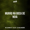 MURRO NA BOCA DE NOIA (Explicit) - Club Pirituba&Mc Luizinho JD&DJ LCZS