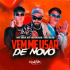 Vem Me Usar de Novo - Davi Kneip&Raí Saia Rodada&Biel Rocha&Davi Toniut Kneip&Gabriel rocha dos santos