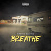 Breathe (Explicit) - Travis Wayne