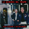 La Maquina del Tiempo - Agus Cassano&Walter Encina.&Agustín Cassano&Mariano Revilla&Mateo Ciganda&Mateo Padilla&Rodrigo Diaz