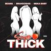 Super Thick (feat. Brandoshis & Meka Baby) (Explicit) - Beama&Brandoshis&Meka Baby