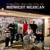 Midwest Mexican (feat. El Milwas, Mextizoz, Lil Maya, Frost Loco & J Reez) (Explicit) - GP El Magico&El Milwas&Mextizoz&Lil Maya&Frost Loco&J Reez
