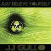 Just Believe Yourself (Club Mix) - JJ Gullo