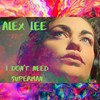 I Don't Need Superman - Alex Lee