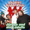 Du bist Super Plus - Jürgen&Die Ludolfs