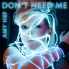 Don't Need Me - Amy Hef&Amy Heffernan&Alex Alexander&Doug Heffernan
