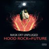 Mask Off(Hood Rock) ([Remix Unpluged](Explicit)) - HOOD ROCK&Unknown Singer