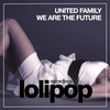 We Are the Future (Original Mix) - United Family