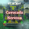 Cavucada Nervosa (Explicit) - 077 No Beat&Mc Dobella