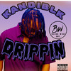 DRIPPIN (Explicit) - Kandiblk