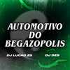 AUTOMOTIVO DO BEGAZOPOLIS (Explicit) - DJ LUCAO ZS&DJ Dzs&MC Davi CPR&Mc Acácio