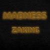 Madness (Radio Edit) - Z A K I N G&Isaac Shigoli