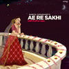 Ae Re Sakhi (Lofi Flip) - Namita Choudhary&Vibie
