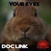 Your Eyes (Original Club Mix) - Doc Link