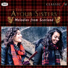 Melodies From Scotland - The Ayoub Sisters&Paul Campbell&Royal Scottish National Orchestra