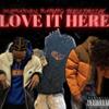 Love It Here (feat. Baby bg & Bussit4silkk) (Explicit) - SelfPaidlol&Baby Bg&Bussit4silkk