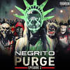 Purge Episode 2 (Explicit) - Negrito