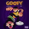 GOOFY (feat. Flame 火炎) (Explicit) - Ice Bermudez&Flame 火炎