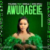 AWUQAGELE - Foliswa&XOWLA&Siya Ntuli