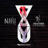 Feather (Iorie & Madmotormiquel Remix) - Nhii&Pippermint&Madmotormiquel&Iorie