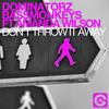 Don't Throw It Away (Dominatorz Radio Edit) - Dominatorz&Bassmonkeys&Amanda Wilson