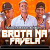 Brota na Favela(Brega Funk) (Explicit) - Kevin do recife&Mc thomas th&Mc Adidas Ng