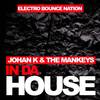 In Da House (2014 Club Mix) - Johan K&The Mankeys